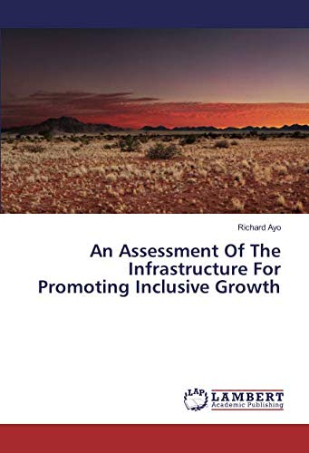 An Assessment Of The Infrastructure For Promoting Inclusive Growth