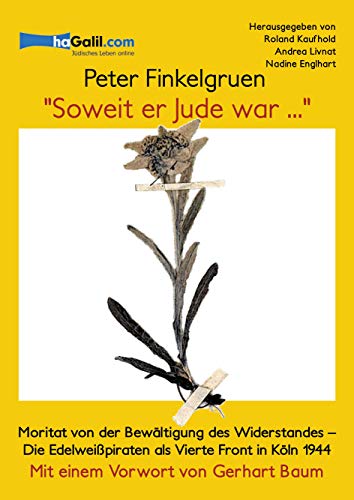 Soweit er Jude war...: Moritat von der Bewältigung des Widerstandes