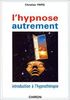 L'Hypnose autrement : introduction à l'hypnothérapie