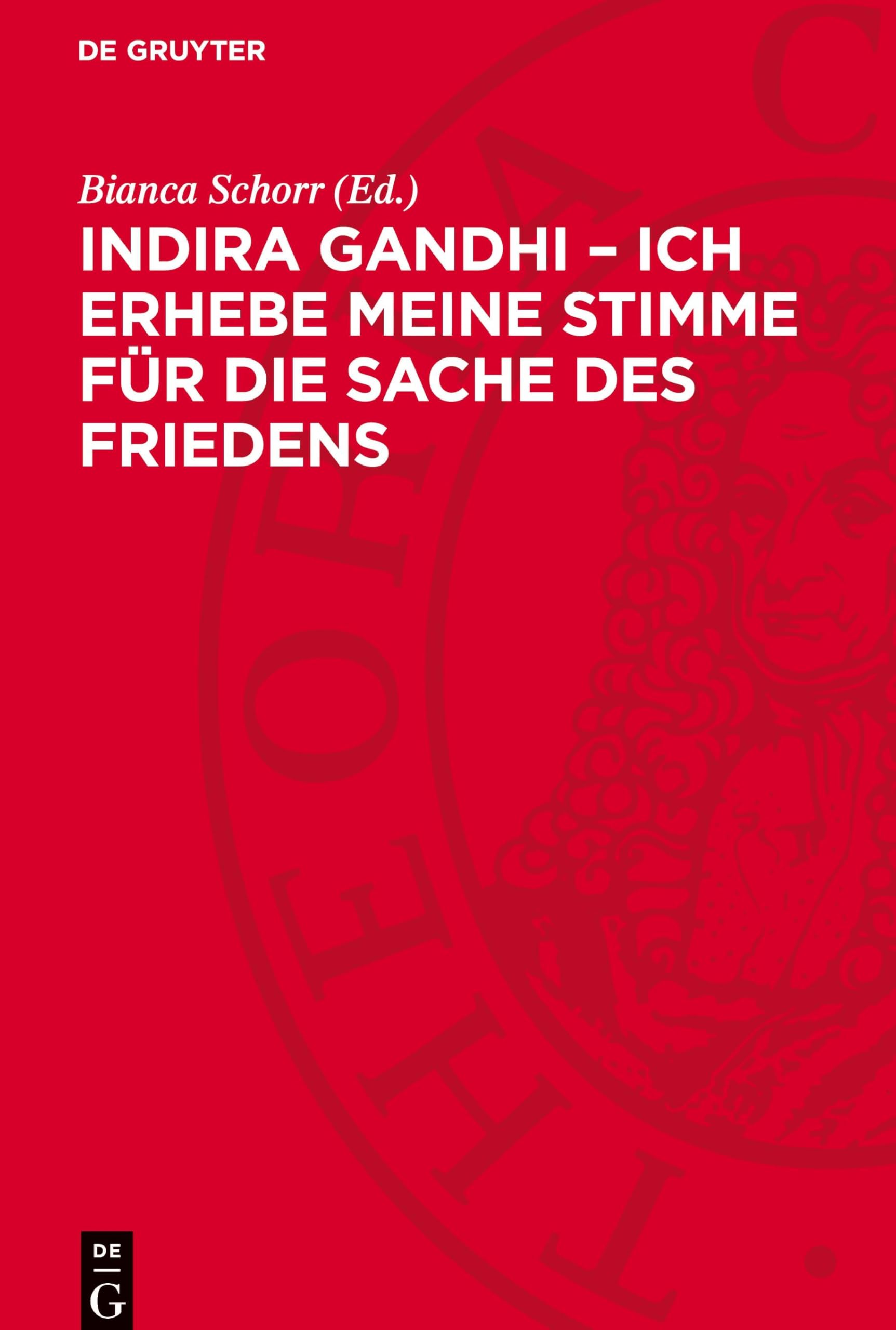Indira Gandhi - Ich erhebe meine Stimme für die Sache des Friedens: Reden, Schriften, Interviews