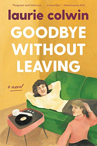 Laurie Colwin Goodbye Without Leaving, A Novel
