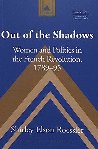 Out of the Shadows: Women and Politics in the French Revolution, 1789-95 (Studies in Modern European History)
