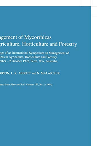 Management of Mycorrhizas in Agriculture, Horticulture and Forestry (Developments in Plant and Soil Sciences, 56, Band 56)