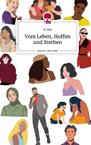 Vom Leben, Hoffen und Sterben. Life is a Story - story.one