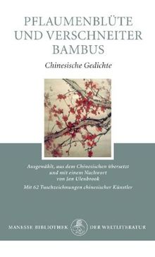 Pflaumenblüte und verschneiter Bambus: Chinesische Gedichte | Buch | Zustand gut