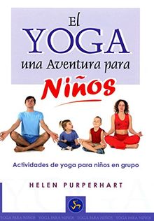 El yoga, una aventura para niños : actividades de yoga para niños en grupo (Neo-Ser)