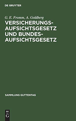 Versicherungsaufsichtsgesetz und Bundesaufsichtsgesetz: Kommentar (Sammlung Guttentag, 259, Band 259)