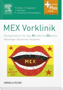 MEX Vorklinik: Kompendium für das Mündliche Examen - mit Zugang zum Elsevier-Portal/Physiologie/Biochemie/ Anatomie