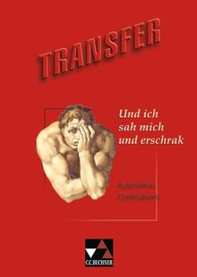 Transfer 6. Und ich sah mich und erschrak. Aus Augustinus, Confessiones. (Lernmaterialien)