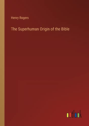 The Superhuman Origin of the Bible
