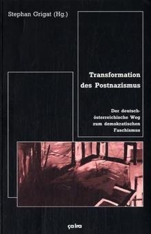 Transformation des Postnazismus. Der deutsch-österreichische Weg zum demokratischen Faschismus