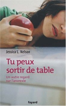 Tu peux sortir de table : un autre regard sur l'anorexie