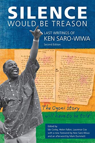 Silence Would be Treason: The Last Writings of Ken Saro-Wiwa