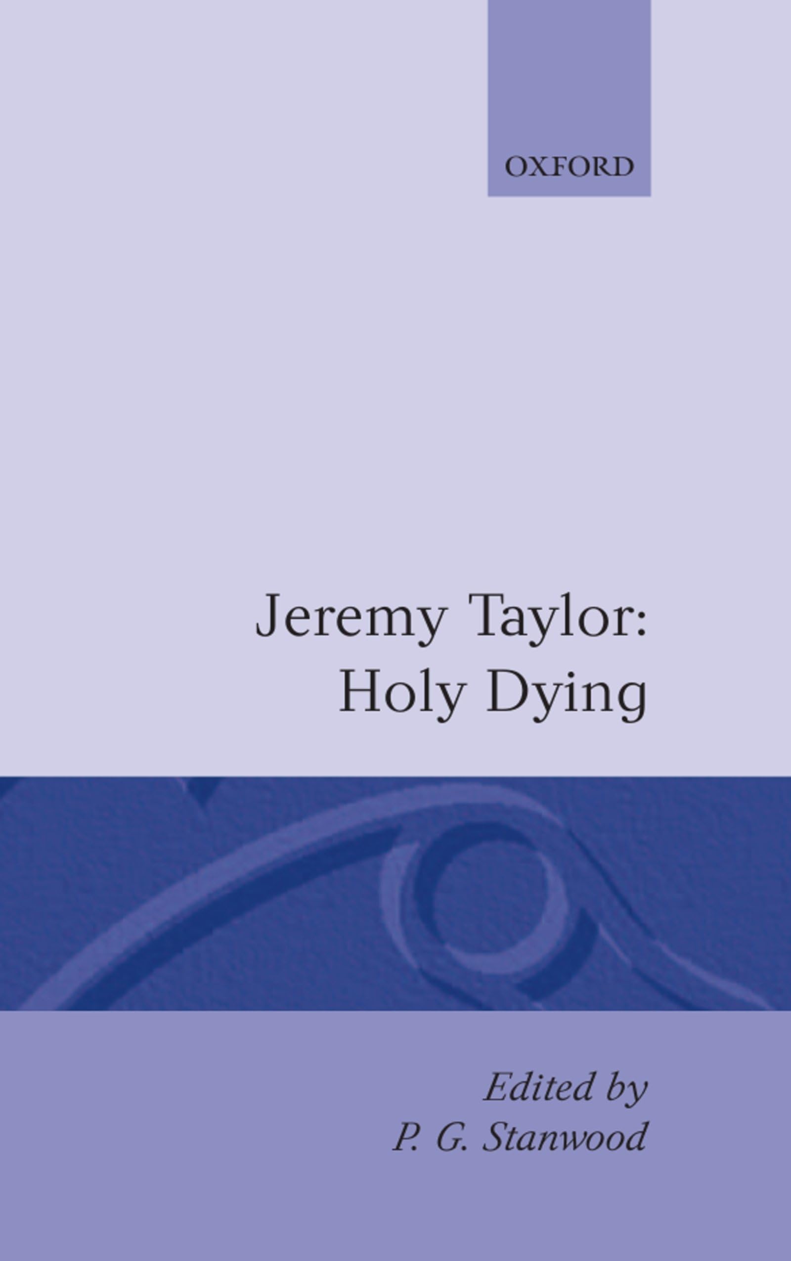 Holy Living and Holy Dying: Volume II: Holy Dying (Oxford English Texts)