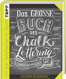 Das große Buch des Chalk-Lettering: Entwickle deinen eigenen Stil
