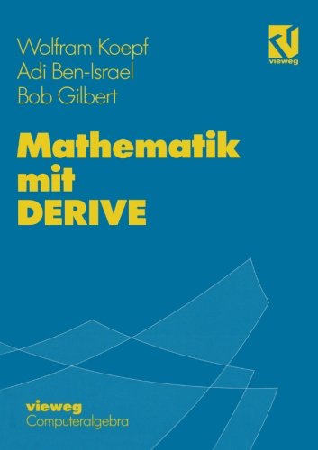 Mathematik mit DERIVE (Computeralgebra) (German Edition)
