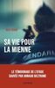 Sa vie pour la mienne: Le témoignage de l'otage sauvée par Arnaud Beltrame