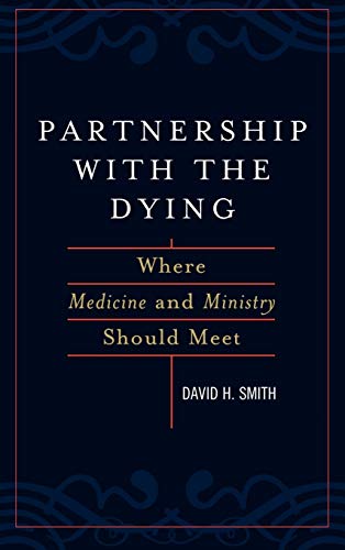 Partnership with the Dying: Where Medicine and Ministry Should Meet