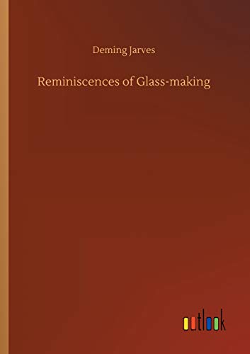 Reminiscences of Glass-making