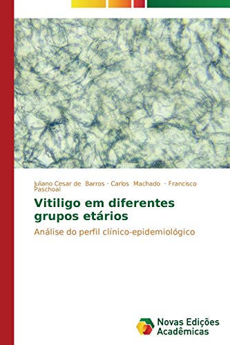 Vitiligo em diferentes grupos etários: Análise do perfil clínico-epidemiológico