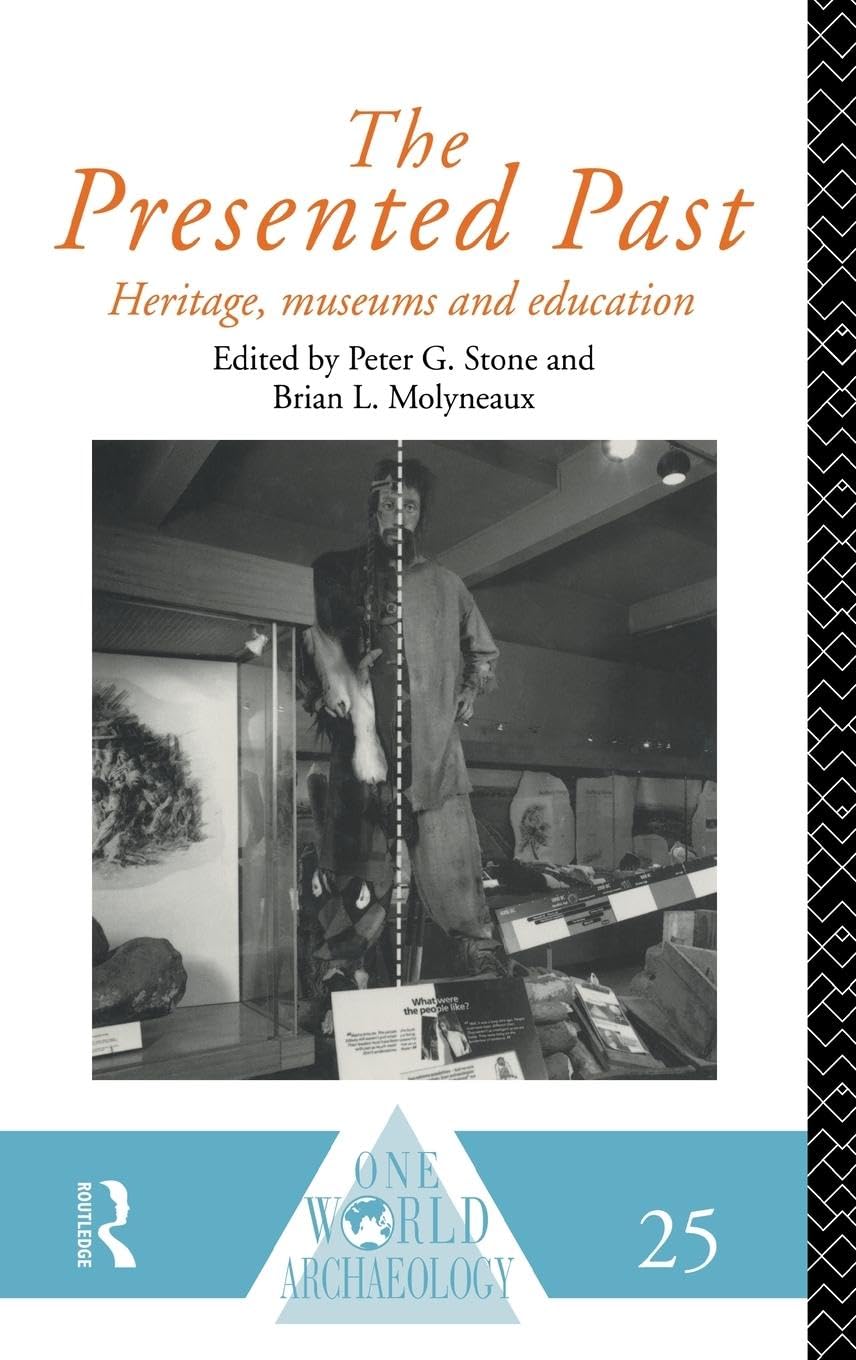 The Presented Past: Heritage, Museums and Education (One World Archaeology, Band 25)