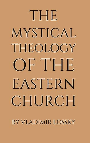 Vladimir Lossky The Mystical Theology Of The Eastern Church