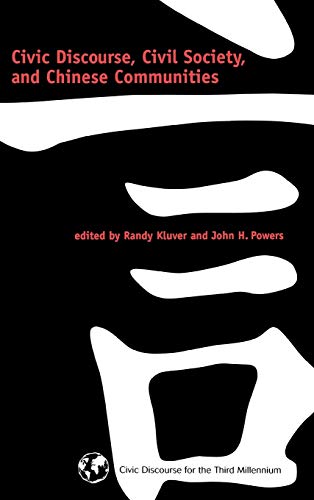Civic Discourse, Civil Society, and Chinese Communities (Civic Discourse for the Third Millennium)