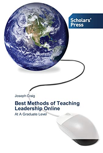 Best Methods of Teaching Leadership Online: At A Graduate Level