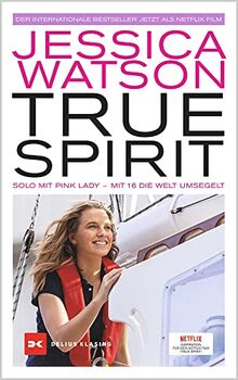 True Spirit: Solo mit Pink Lady – Mit 16 die Welt umsegelt