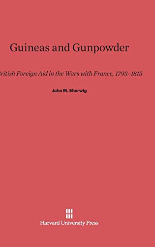 Guineas and Gunpowder: British Foreign Aid in the Wars with France, 1793-1815