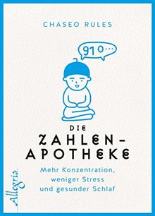 Die Zahlenapotheke: Mehr Konzentration, weniger Stress und gesunder Schlaf