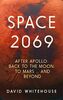 Space 2069: After Apollo: Back to the Moon, to Mars, and Beyond