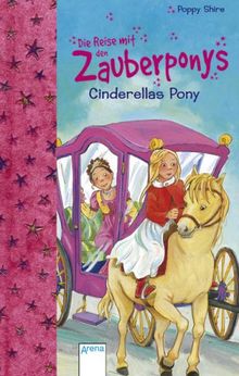 Die Reise mit den Zauberponys. Cinderellas Pony