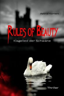 Rules of Beauty: Klagelied der Schwäne