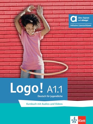 Logo! A1.1 - Hybride Ausgabe allango: Deutsch für Jugendliche. Kursbuch mit Audios und Videos inklusive Lizenzschlüssel allango (24 Monate) (Logo!: Deutsch für Jugendliche)
