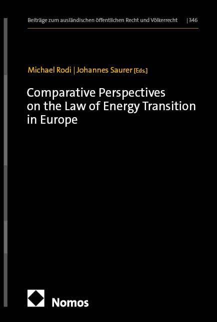 Comparative Perspectives on the Law of Energy Transition in Europe (Beiträge zum ausländischen öffentlichen Recht und Völkerrecht)