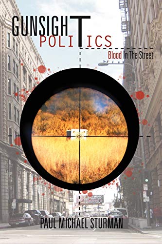 Gunsight Politics: Blood In The Street