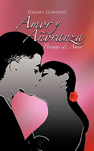 Amor y Añoranza: Poemas de Amor