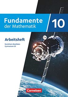 Fundamente der Mathematik - Nordrhein-Westfalen - Ausgabe 2019 - 10. Schuljahr: Arbeitsheft mit Lösungen