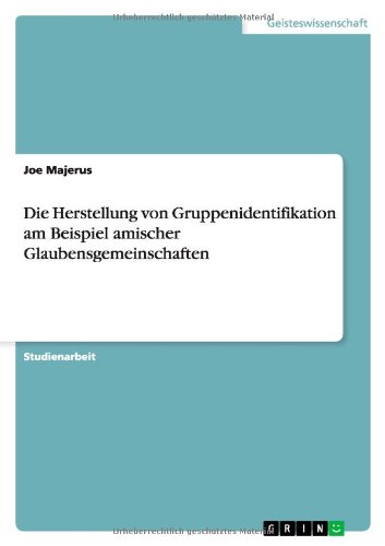 Die Herstellung von Gruppenidentifikation am Beispiel amischer Glaubensgemeinschaften