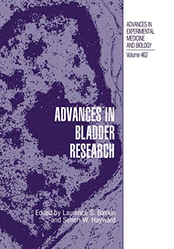 Advances in Bladder Research (Advances in Experimental Medicine and Biology, 462, Band 462)