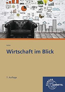 Wirtschaft im Blick: Wirtschaftskunde für nicht kaufmännische Berufsschulen