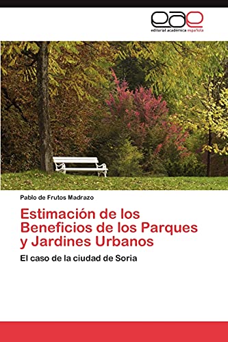 Estimación de los Beneficios de los Parques y Jardines Urbanos: El caso de la ciudad de Soria