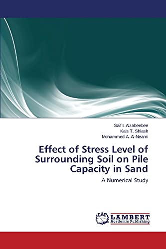 Effect of Stress Level of Surrounding Soil on Pile Capacity in Sand: A Numerical Study