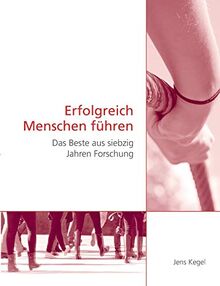 Erfolgreich Menschen führen: Das Beste aus siebzig Jahren Forschung