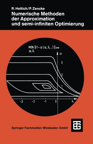 Numerische Methoden der Approximation und semi-infiniten Optimierung (Teubner Studienbücher Mechanik)