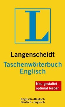 Langenscheidt Taschenwörterbuch Englisch: Englisch-Deutsch / Deutsch-Englisch. Rund 130.000 Stichwörter und Wendungen. Neu gestaltet - optimal lesbar