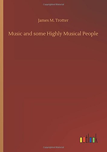 Music and some Highly Musical People