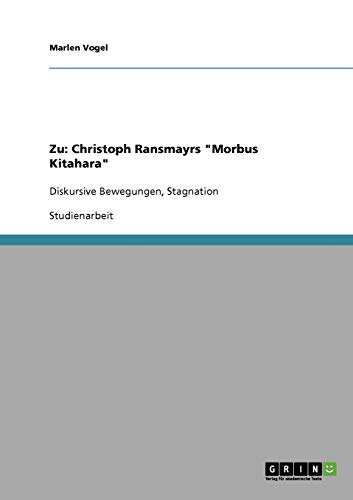 Zu: Christoph Ransmayrs Morbus Kitahara: Diskursive Bewegungen, Stagnation