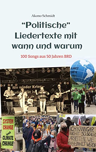 Politische Liedertexte mit wann und warum / Eine Sammlung von Peter, Paul + Barmbek, Radio Barmbek, Don Mastes und die Saubermänner, Oma Körner ... punktuell auch zu einem Geschichtsbuch.